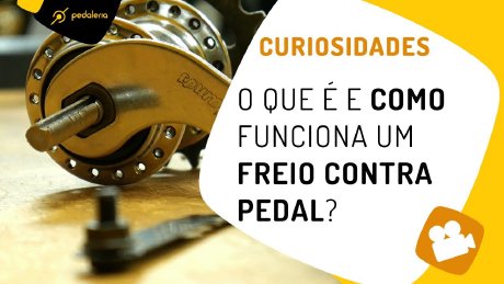 Cubo com freio contra pedal, freio torpedo, ou freio de pé. Entenda como funciona. PEDALERIA