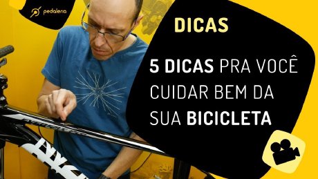 5 dicas pra cuidar bem da bike. Pedaleria