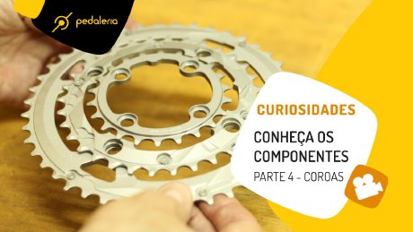 Conheça os componentes - Coroas - Pedaleria